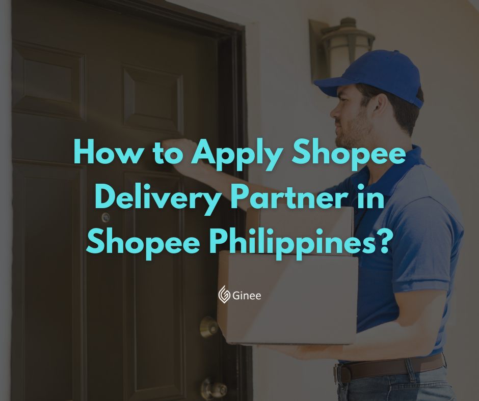 How to Apply Shopee Delivery Partner in Shopee Philippines? - Ginee
