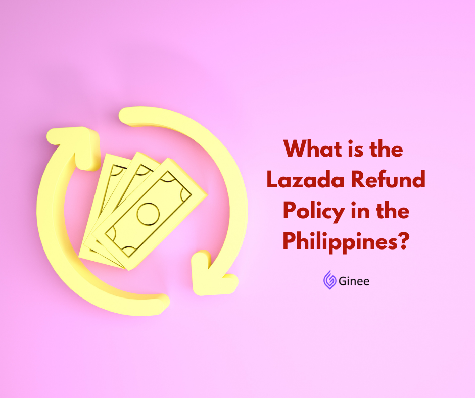 what-is-the-lazada-refund-policy-in-the-philippines-ginee