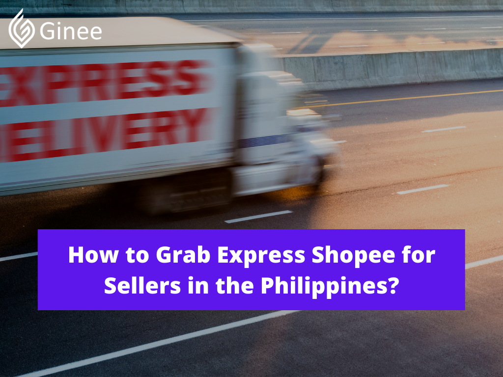 How to Grab Express Shopee for Sellers in the Philippines? - Ginee