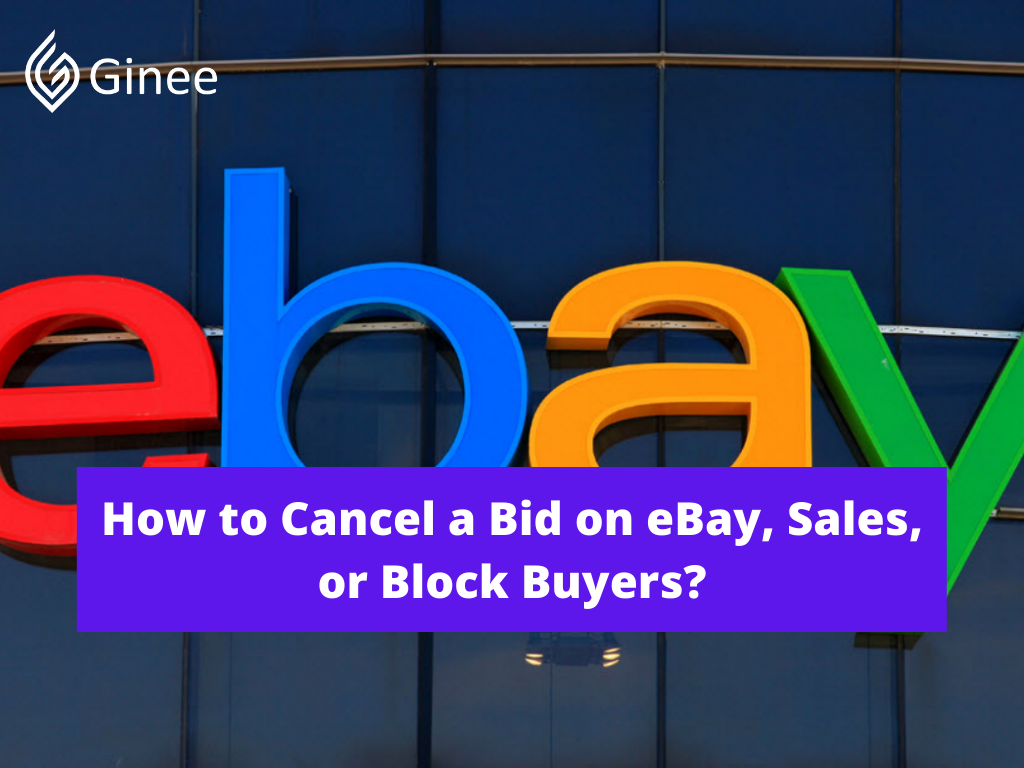 how-to-cancel-a-bid-on-ebay-sales-or-block-buyers-ginee