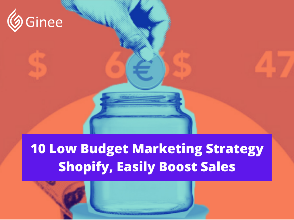 10 Low Budget Marketing Strategy Shopify Easily Boost Sales Ginee