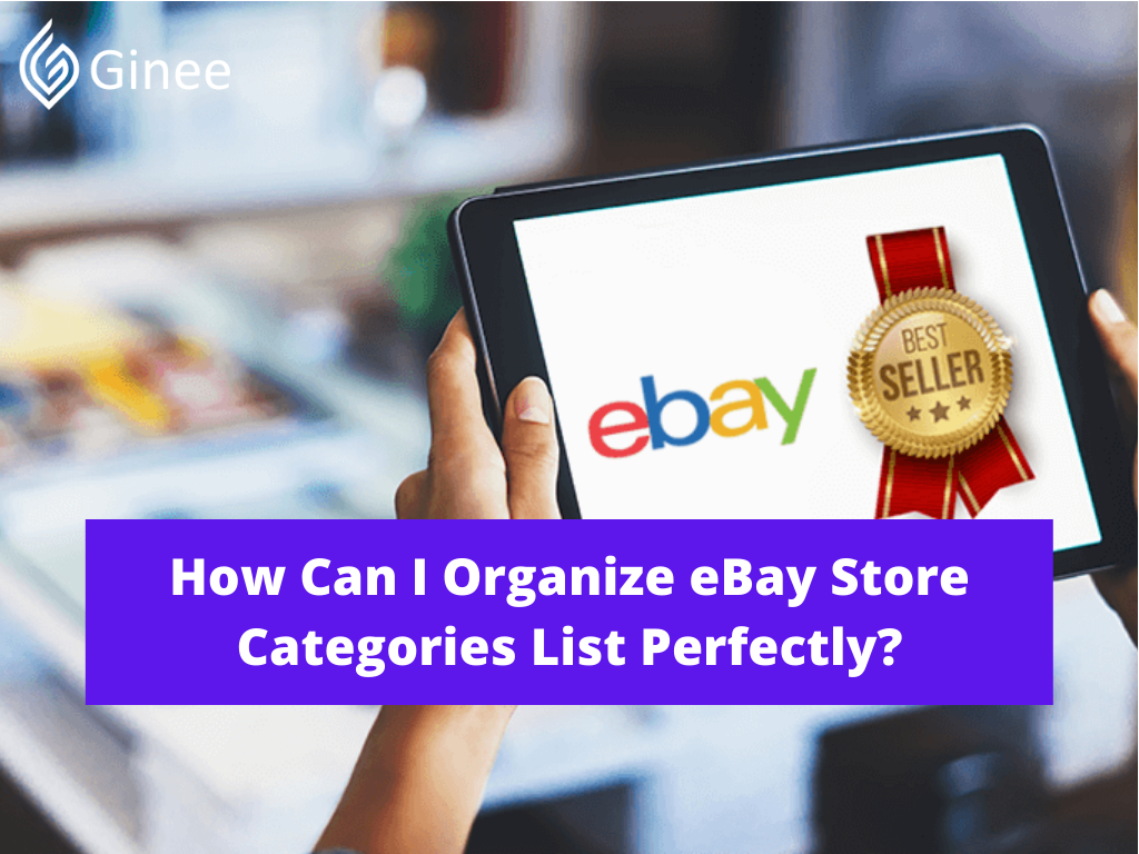 How Can I Organize EBay Store Categories List Perfectly Ginee