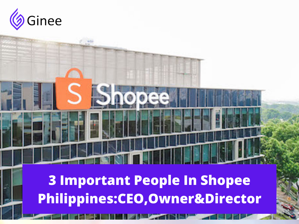 Shopee Philippines Head: 3 Important People In Shopee Philippines - Ginee