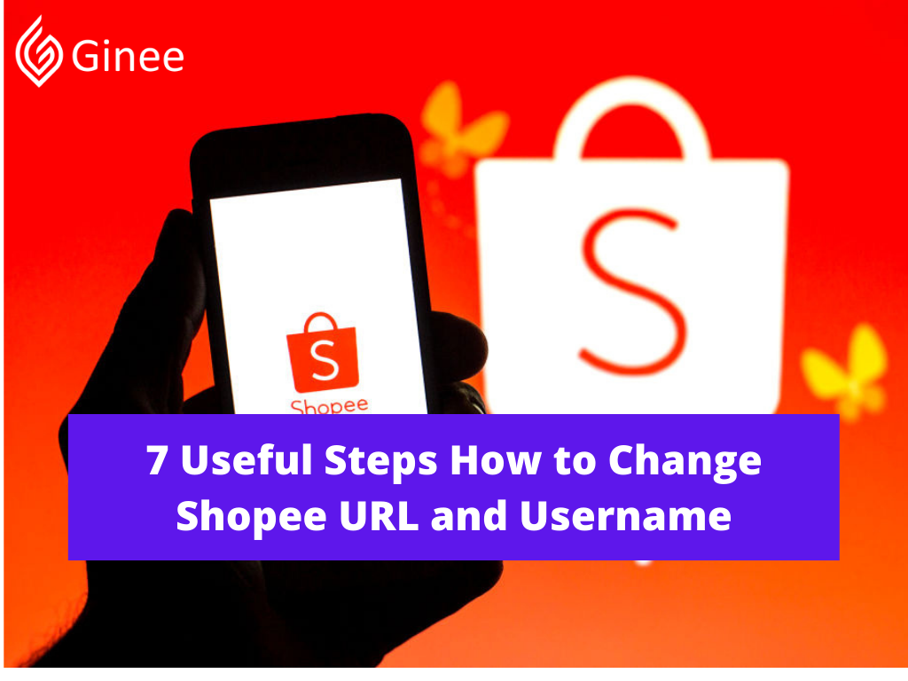 7 Useful Steps How To Change Shopee URL And Username Ginee