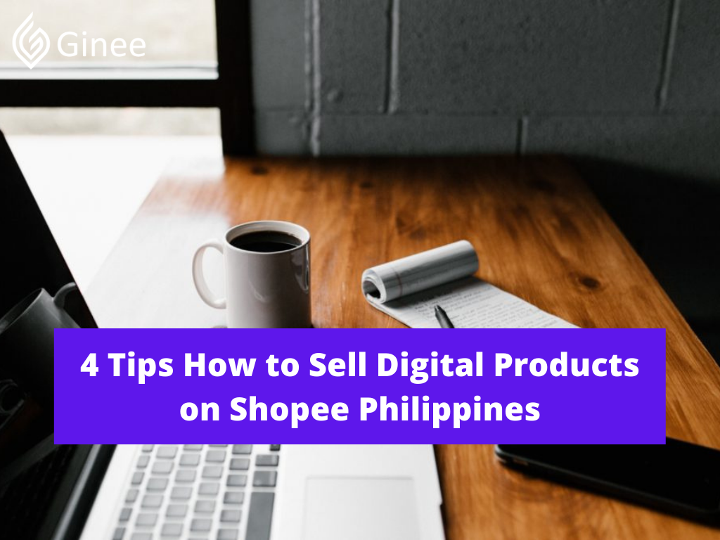 4 Tips How To Sell Digital Products On Shopee Philippines Ginee