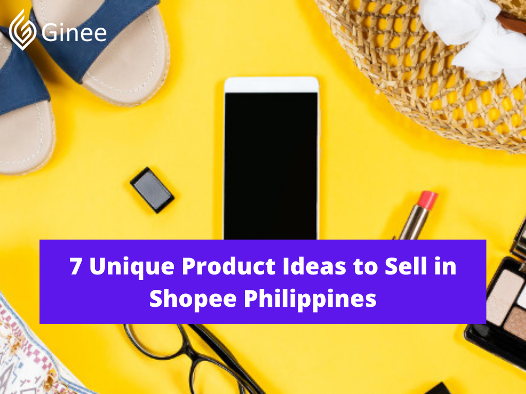 7 Unique Product Ideas To Sell In Shopee Philippines Ginee