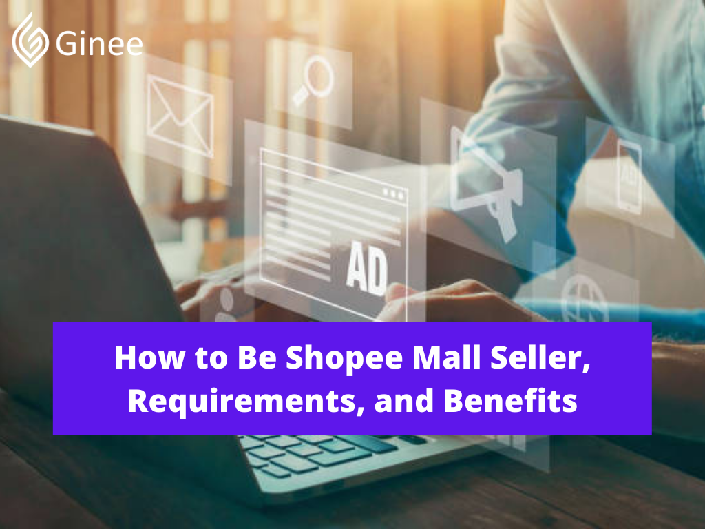 How to Be Shopee Mall Seller, Requirements, and Benefits - Ginee