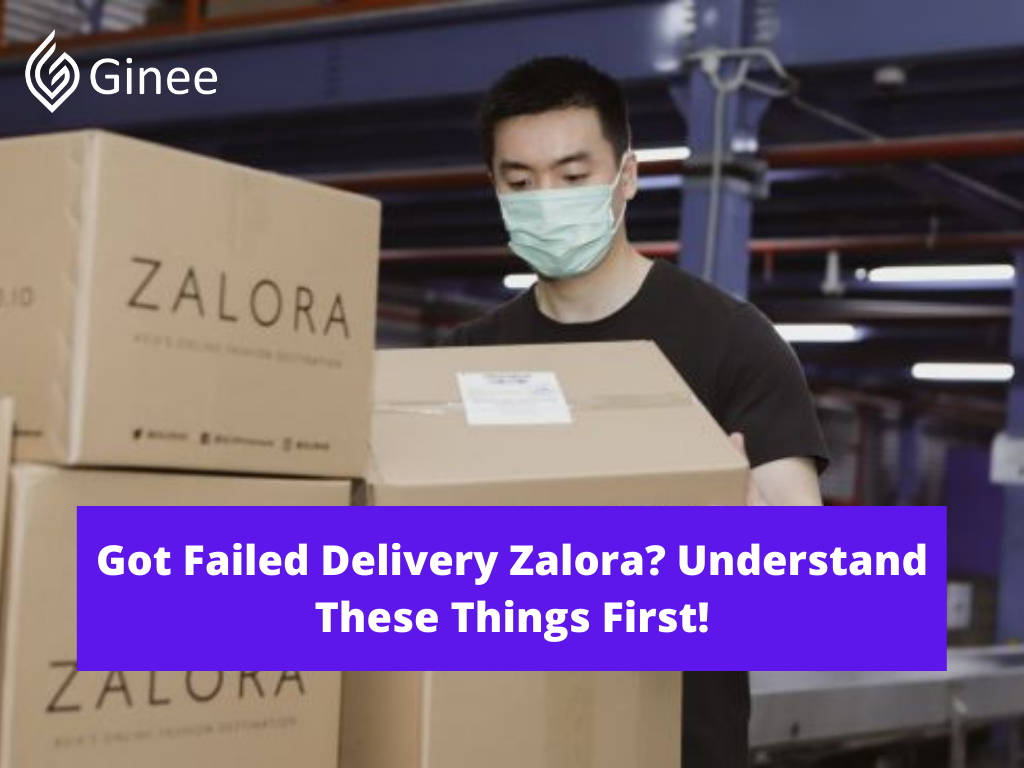 Got Failed Delivery Zalora? Understand These Things First! - Ginee