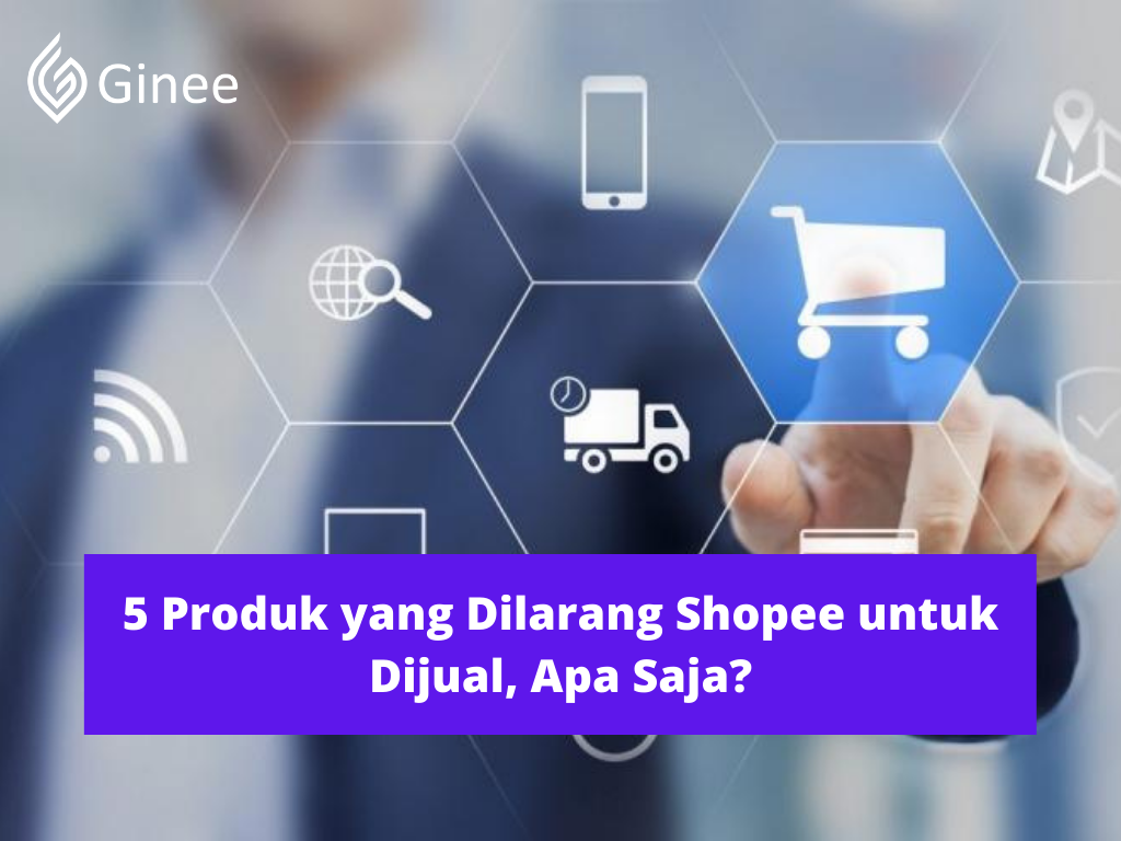 5 Produk Yang Dilarang Shopee Untuk Dijual, Apa Saja? - Ginee