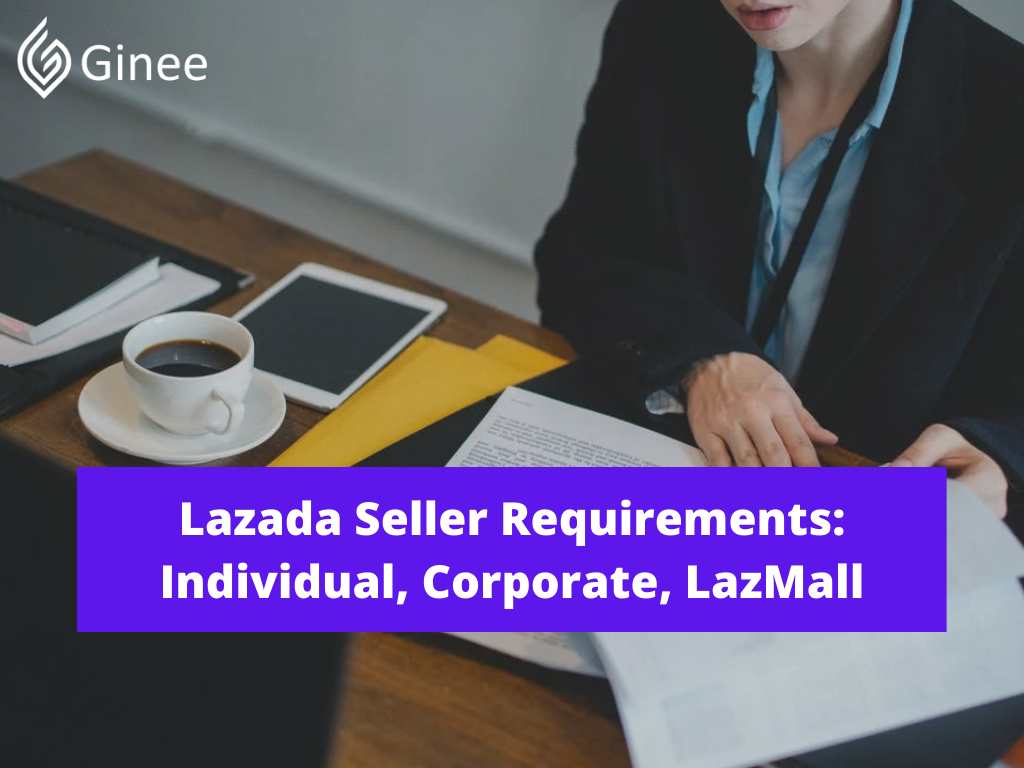 Lazada Seller Requirements: Individual, Corporate, LazMall - Ginee