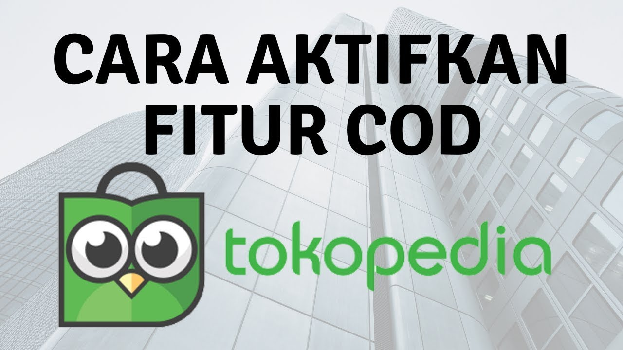 2 Cara Mengaktifkan Fitur COD Di Tokopedia Dan Benefitnya - Ginee