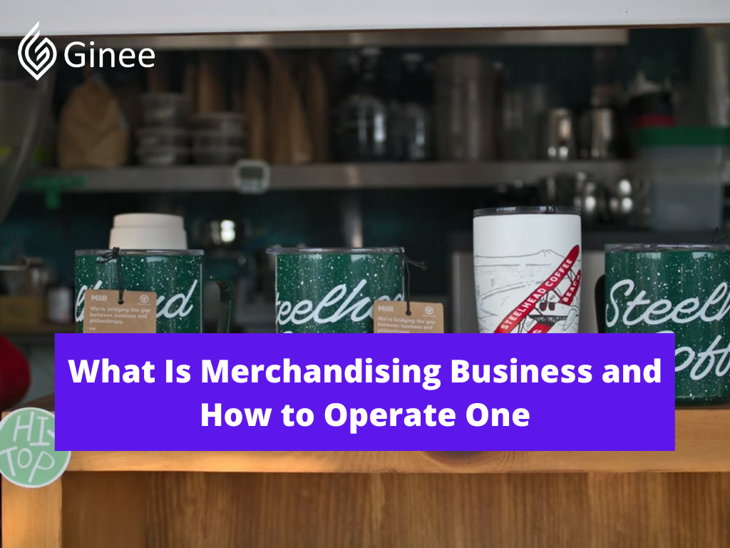 what-is-merchandising-business-and-how-to-operate-one-ginee