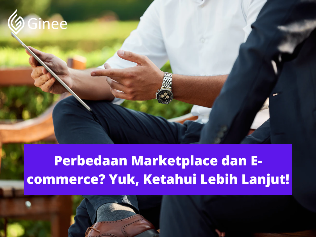 Perbedaan Marketplace Dan E-commerce? Yuk, Ketahui Lebih Lanjut! - Ginee