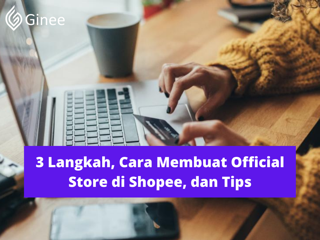 3 Langkah, Cara Membuat Official Store Di Shopee, Dan Tips - Ginee